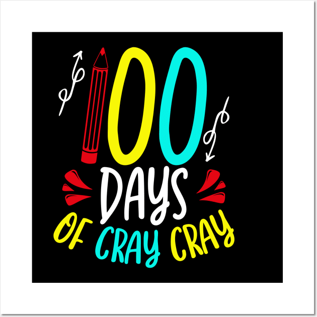 Funny 100 Days of School Sayings, 100 Days of Cray Cray Wall Art by mcoshop